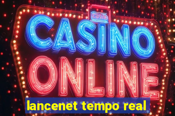 lancenet tempo real